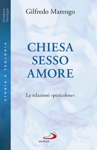 Chiesa sesso amore. Le relazioni «pericolose» - Librerie.coop