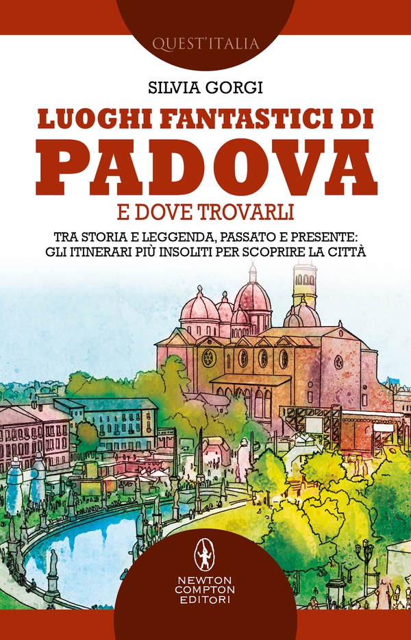 Luoghi fantastici di Padova e dove trovarli - Librerie.coop Luoghi fantastici di Padova e dove trovarli - Librerie.coop