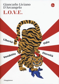 L.o.v.e. Libertà. Odio. Vendetta. Eternità - Librerie.coop L.o.v.e. Libertà. Odio. Vendetta. Eternità - Librerie.coop
