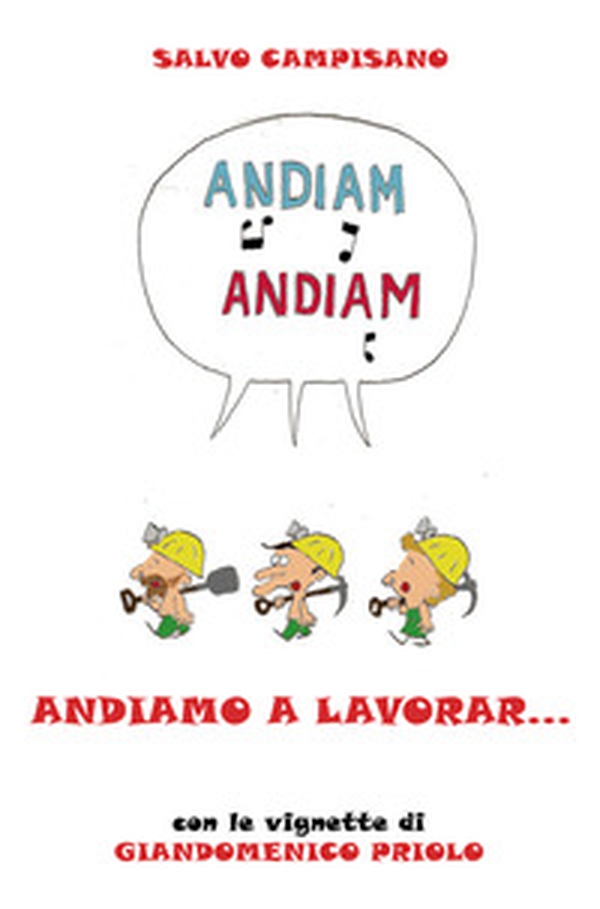 Andiamo a lavorar... - Librerie.coop Andiamo a lavorar... - Librerie.coop