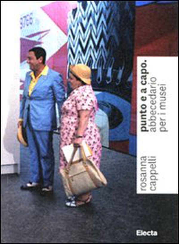 Punto e a capo. Abbecedario per i musei - Librerie.coop Punto e a capo. Abbecedario per i musei - Librerie.coop