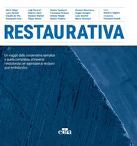 Restaurativa. Un viaggio dalla conservativa semplice a quella complessa, attraverso l'endodonzia per approdare al restauro post-endodontico - Librerie.coop