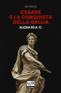Cesare e la conquista della Gallia. Alesia 52 a. C. - Librerie.coop Cesare e la conquista della Gallia. Alesia 52 a. C. - Librerie.coop