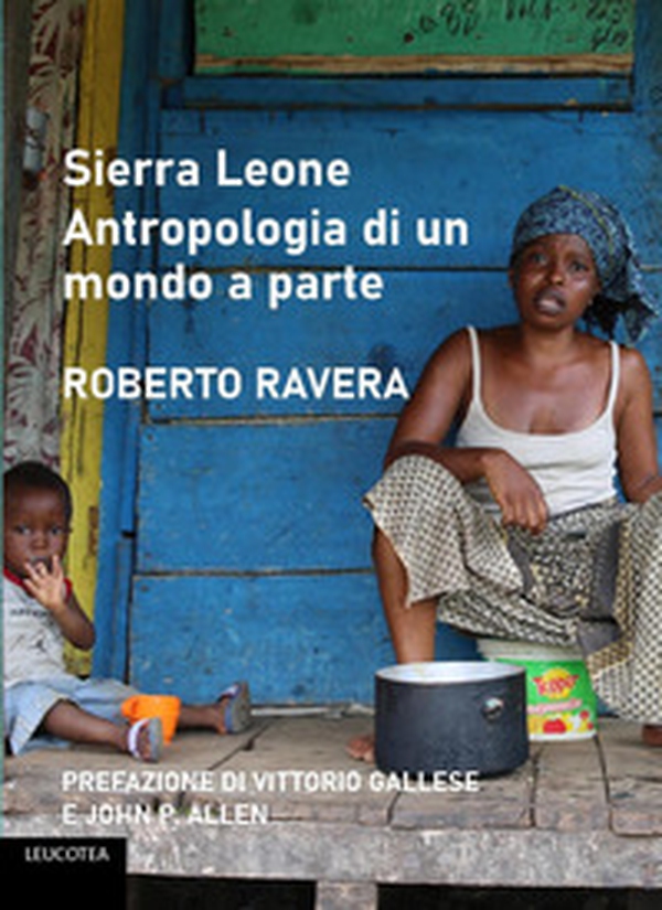 Sierra Leone. Antropologia di un mondo a parte - Librerie.coop Sierra Leone. Antropologia di un mondo a parte - Librerie.coop
