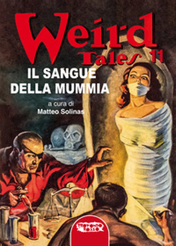 Il sangue della mummia. Weird tales - Vol. 11 - Librerie.coop Il sangue della mummia. Weird tales - Vol. 11 - Librerie.coop