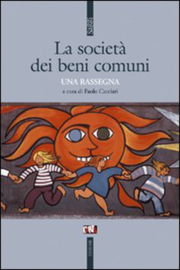 La società dei beni comuni. Una rassegna - Librerie.coop La società dei beni comuni. Una rassegna - Librerie.coop