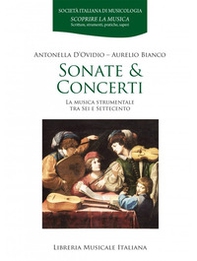 Sonate & concerti. La musica strumentale tra Sei e Settecento - Librerie.coop Sonate & concerti. La musica strumentale tra Sei e Settecento - Librerie.coop