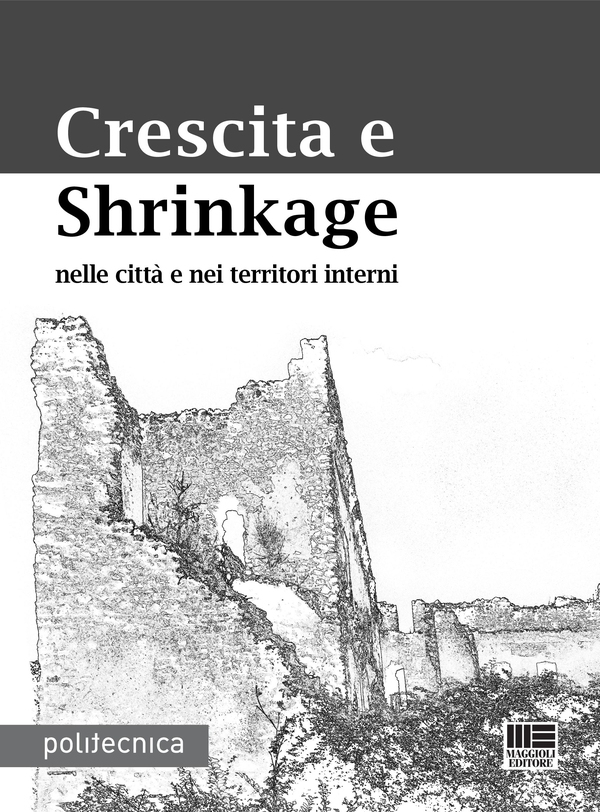 Crescita e Shrinkage nelle città e nei territori esterni - Librerie.coop Crescita e Shrinkage nelle città e nei territori esterni - Librerie.coop