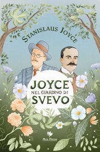 Joyce nel giardino di Svevo-Joyce in Svevo's garden - Librerie.coop