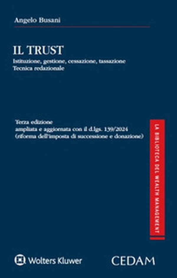 Il Trust. Istituzione, gestione, cessazione, tassazione, tecnica redazionale - Librerie.coop