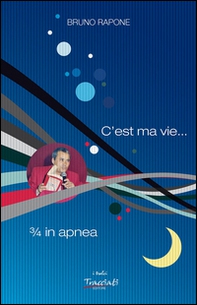 C'est ma vie. 3/4 in apnea - Librerie.coop