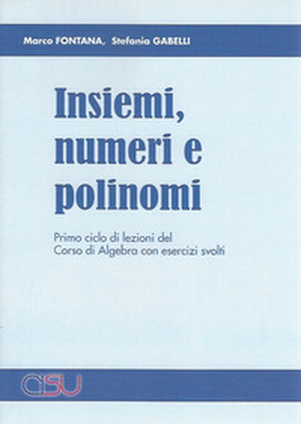 Insiemi, numeri e polinomi - Librerie.coop Insiemi, numeri e polinomi - Librerie.coop