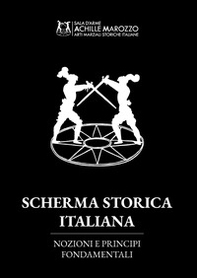 Scherma storica italiana. Nozioni e principi fondamentali - Librerie.coop