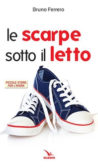 Le scarpe sotto il letto - Librerie.coop Le scarpe sotto il letto - Librerie.coop
