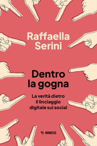 Dentro la gogna. La verità dietro il linciaggio digitale sui social - Librerie.coop