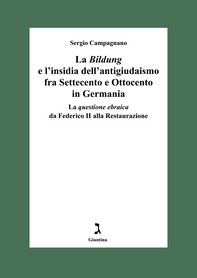 La Bildung e l'insidia dell'antigiudaismo fra Settecento e Ottocento in Germania - Librerie.coop