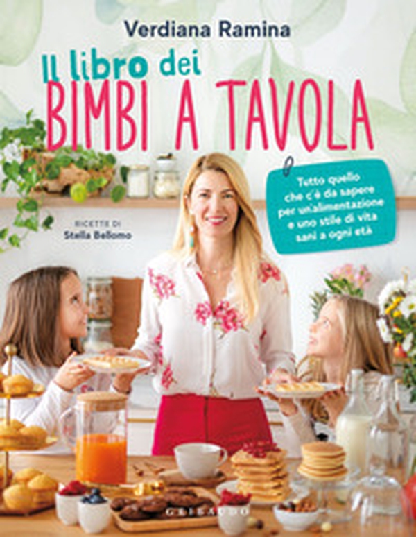 Il libro dei bimbi a tavola. Tutto quello che c'è da sapere per un'alimentazione e uno stile di vita sani a ogni età - Librerie.coop Il libro dei bimbi a tavola. Tutto quello che c'è da sapere per un'alimentazione e uno stile di vita sani a ogni età - Librerie.coop