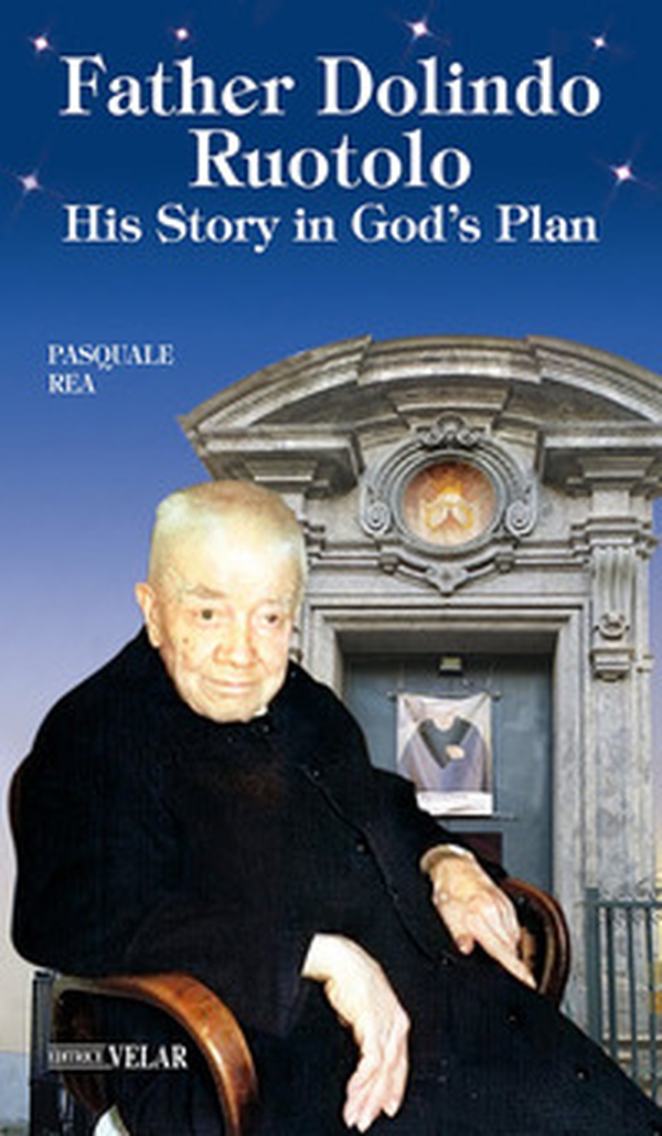 Father Dolindo Ruotolo. His story in God's plan - Librerie.coop