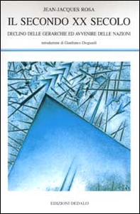 Il secondo XX secolo. Declino delle gerarchie ed avvenire delle nazioni - Librerie.coop