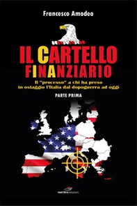 Il cartello finanziario - Vol. 1 - Librerie.coop