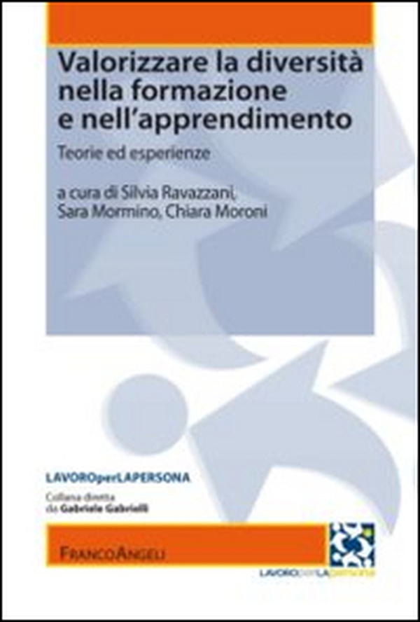Valorizzare la diversità nella formazione e nell'apprendimento. Teorie ed esperienze - Librerie.coop Valorizzare la diversità nella formazione e nell'apprendimento. Teorie ed esperienze - Librerie.coop