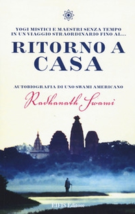 Ritorno a casa. Autobiografia di uno Swami americano - Librerie.coop Ritorno a casa. Autobiografia di uno Swami americano - Librerie.coop