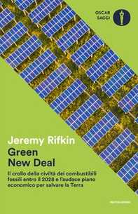 Green new deal. Il crollo della civiltà dei combustibili fossili entro il 2028 e l'audace piano economico per salvare la Terra - Librerie.coop