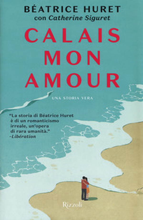 Calais mon amour - Librerie.coop Calais mon amour - Librerie.coop