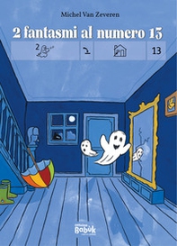 2 fantasmi al numero 13. Ediz. CAA - Librerie.coop
