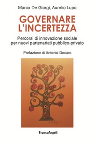 Governare l'incertezza. Percorsi di innovazione sociale per nuovi partenariati pubblico-privato - Librerie.coop