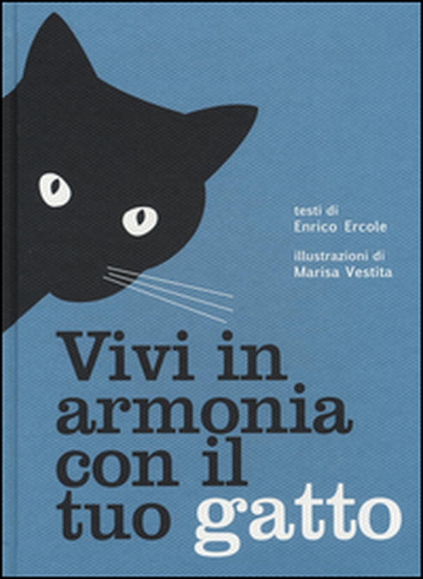 Vivi in armonia con il tuo gatto - Librerie.coop Vivi in armonia con il tuo gatto - Librerie.coop