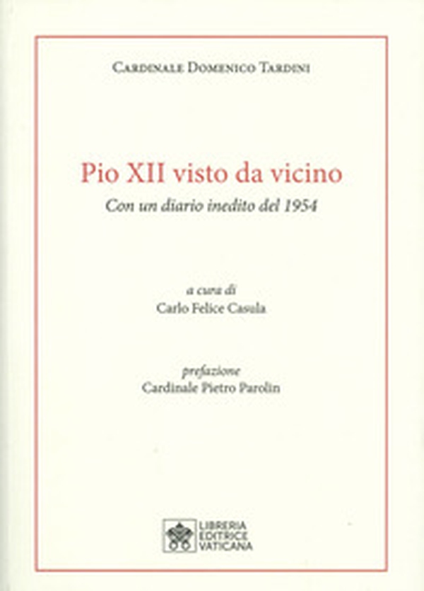 Pio XII visto da vicino. Con un diario inedito del 1954 - Librerie.coop Pio XII visto da vicino. Con un diario inedito del 1954 - Librerie.coop