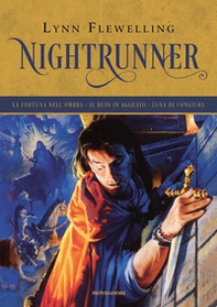 Nightrunner: La fortuna nell'ombra-Il buio in agguato-Luna di congiura - Librerie.coop