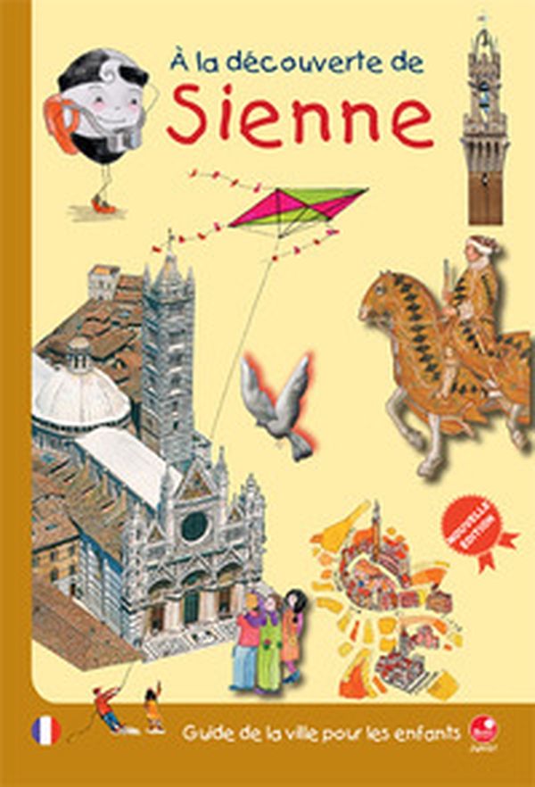 À la decouverte de Sienne. Guide de la ville pour les enfants - Librerie.coop À la decouverte de Sienne. Guide de la ville pour les enfants - Librerie.coop