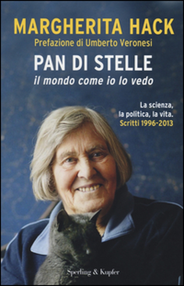 Pan di stelle. Il mondo come io lo vedo. La scienza, la politica, la vita. Scritti 1996-2013 - Librerie.coop Pan di stelle. Il mondo come io lo vedo. La scienza, la politica, la vita. Scritti 1996-2013 - Librerie.coop