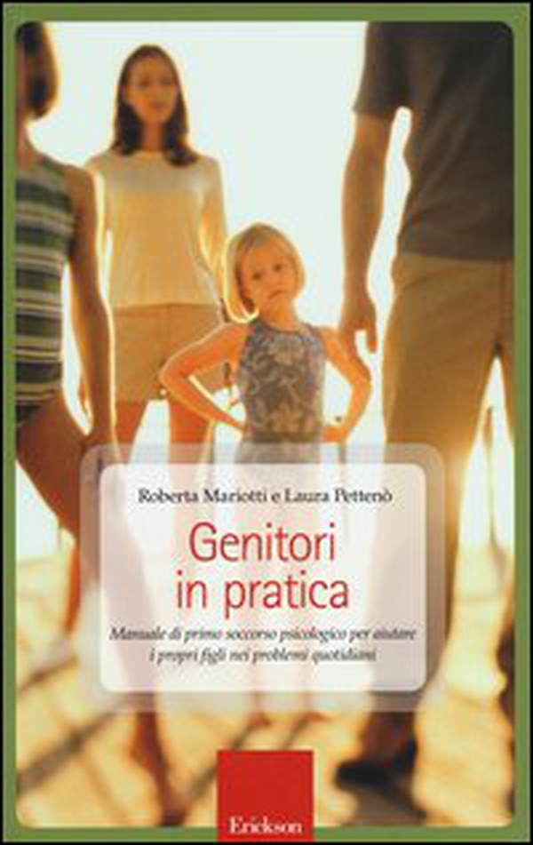 Genitori in pratica. Manuale di primo soccorso psicologico per aiutare i propri figli nei problemi quotidiani - Librerie.coop Genitori in pratica. Manuale di primo soccorso psicologico per aiutare i propri figli nei problemi quotidiani - Librerie.coop