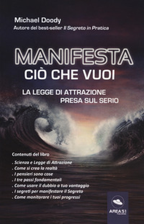 Manifesta ciò che vuoi. La legge di attrazione presa sul serio - Librerie.coop Manifesta ciò che vuoi. La legge di attrazione presa sul serio - Librerie.coop