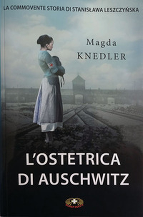 L'ostetrica di Auschwitz - Librerie.coop