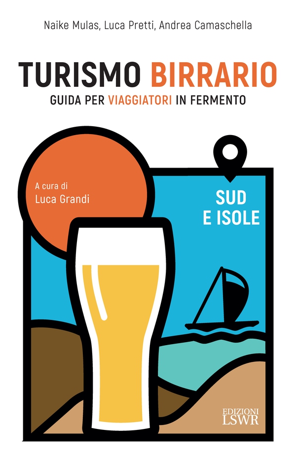 Turismo birrario. Sud e isole - Librerie.coop Turismo birrario. Sud e isole - Librerie.coop