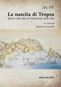 La nascita di Tropea. Ipotesi sulla data di fondazione della città - Librerie.coop