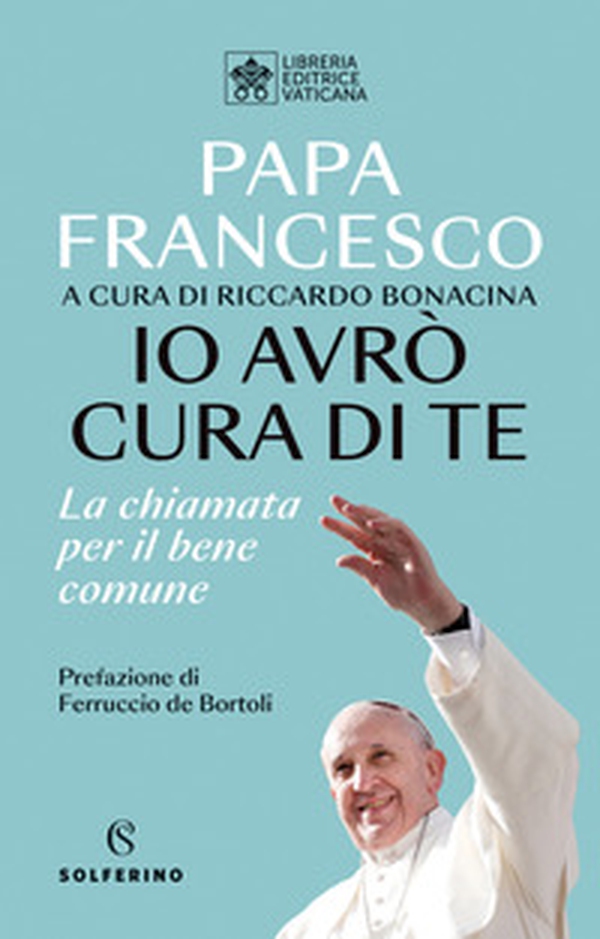Io avrò cura di te. La chiamata per il bene comune - Librerie.coop Io avrò cura di te. La chiamata per il bene comune - Librerie.coop