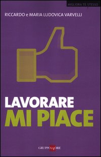 Lavorare mi piace - Librerie.coop Lavorare mi piace - Librerie.coop