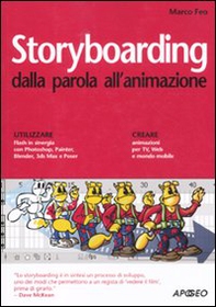 Storyboarding dalla parola all'animazione - Librerie.coop Storyboarding dalla parola all'animazione - Librerie.coop
