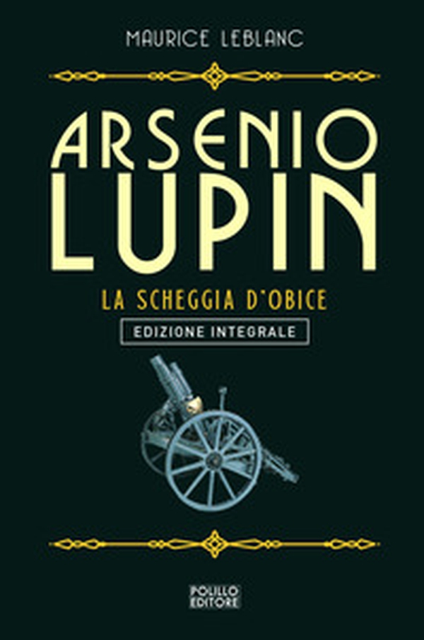 Arsenio Lupin. La scheggia d'obice - Librerie.coop Arsenio Lupin. La scheggia d'obice - Librerie.coop