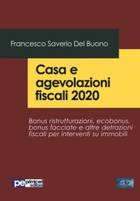 Casa e agevolazioni fiscali 2020. Bonus ristrutturazioni, ecobonus, bonus facciate e altre detrazioni fiscali per interventi su immobili - Librerie.coop Casa e agevolazioni fiscali 2020. Bonus ristrutturazioni, ecobonus, bonus facciate e altre detrazioni fiscali per interventi su immobili - Librerie.coop