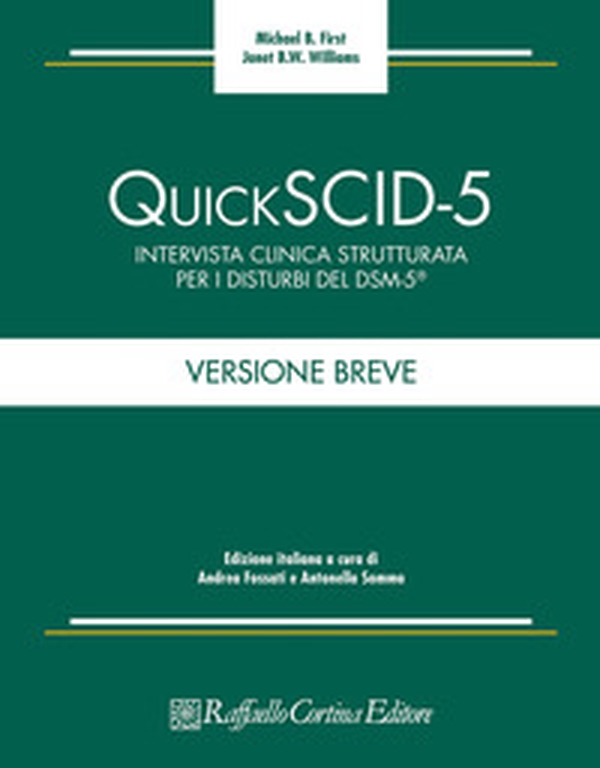 Quick SCID-5. Intervista clinica strutturata per i disturbi del DSM-5. Versione breve - Librerie.coop Quick SCID-5. Intervista clinica strutturata per i disturbi del DSM-5. Versione breve - Librerie.coop