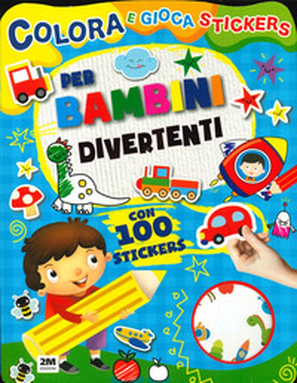 Per bambini divertenti. Colora e gioca stickers - Librerie.coop Per bambini divertenti. Colora e gioca stickers - Librerie.coop
