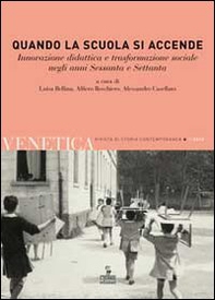 Venetica. Annuario di storia delle Venezie in età contemporanea. Quando la scuola si accende - Librerie.coop