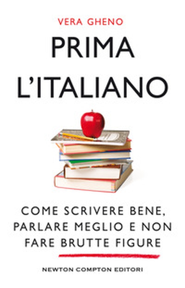 Prima l'italiano. Come scrivere bene, parlare meglio e non fare brutte figure - Librerie.coop Prima l'italiano. Come scrivere bene, parlare meglio e non fare brutte figure - Librerie.coop