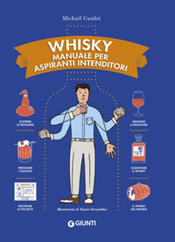 Whisky. Manuale per aspiranti intenditori - Librerie.coop Whisky. Manuale per aspiranti intenditori - Librerie.coop